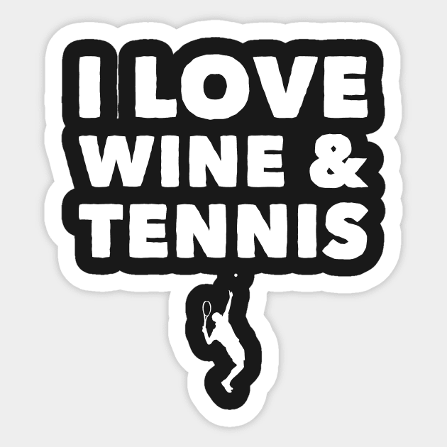 I love wine and tennis Sticker by captainmood